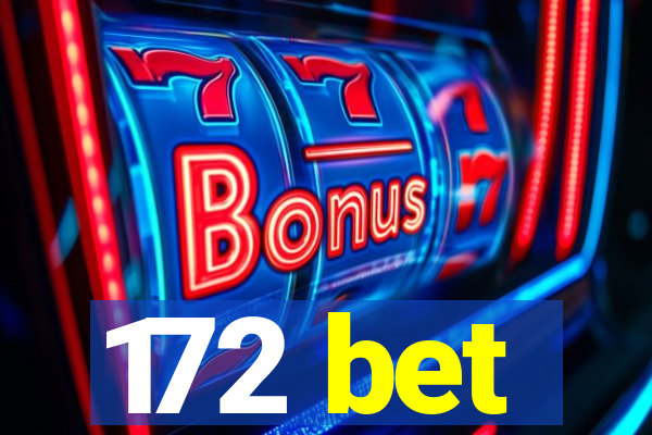 172 bet